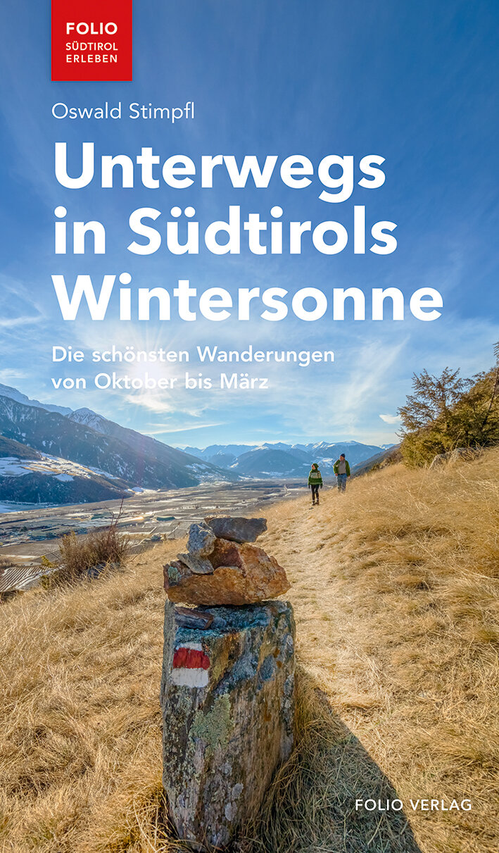 Das Buch zum Tipp Oswald Stimpfl Unterwegs in Südtirols Wintersonne Die schönsten Wanderungen von Oktober bis März Folio Verlag (Wien / Bozen) ISBN 978-3-85256-761-7 Erhältlich im Buchhandel.