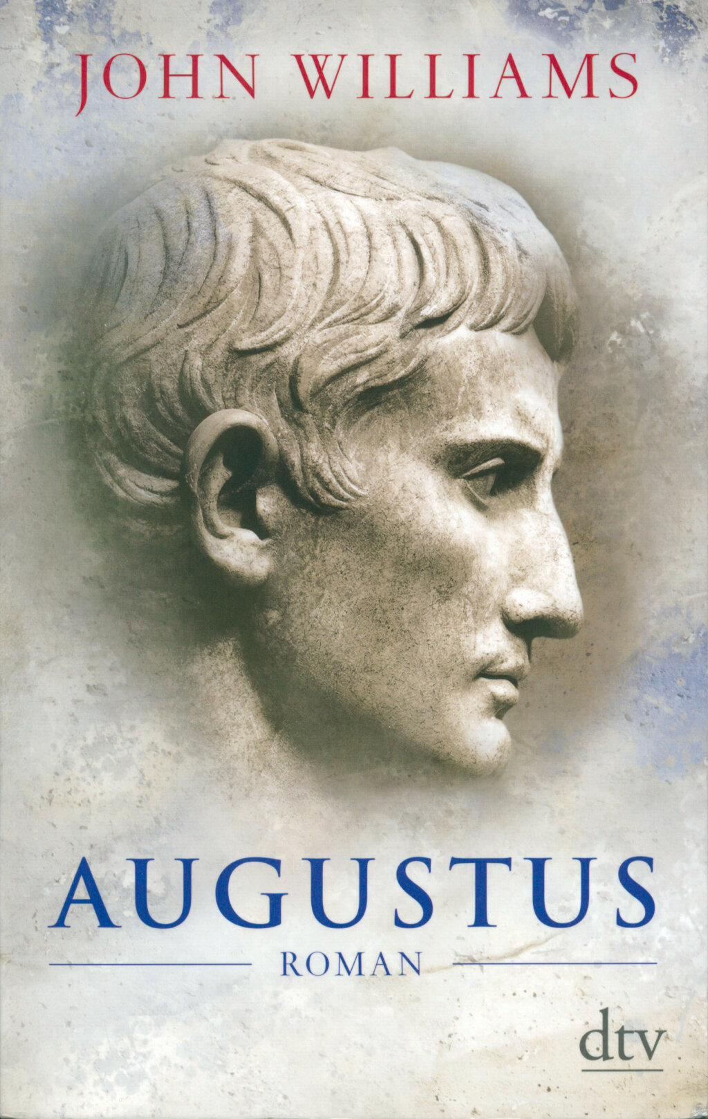 „Augustus“ von John Williams: über das Leben eines Kaisers.