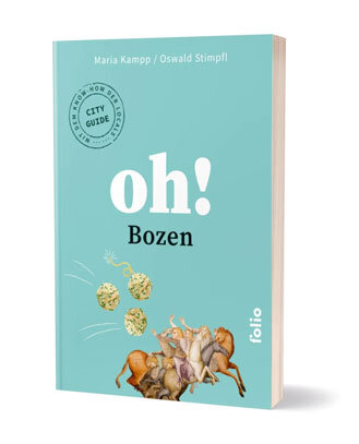 Eine von zwei neuen „oh!“ Ausgaben des Folio-Verlags. „oh! Bozen“, 160 Seiten, 20 Euro. Foto: Folio