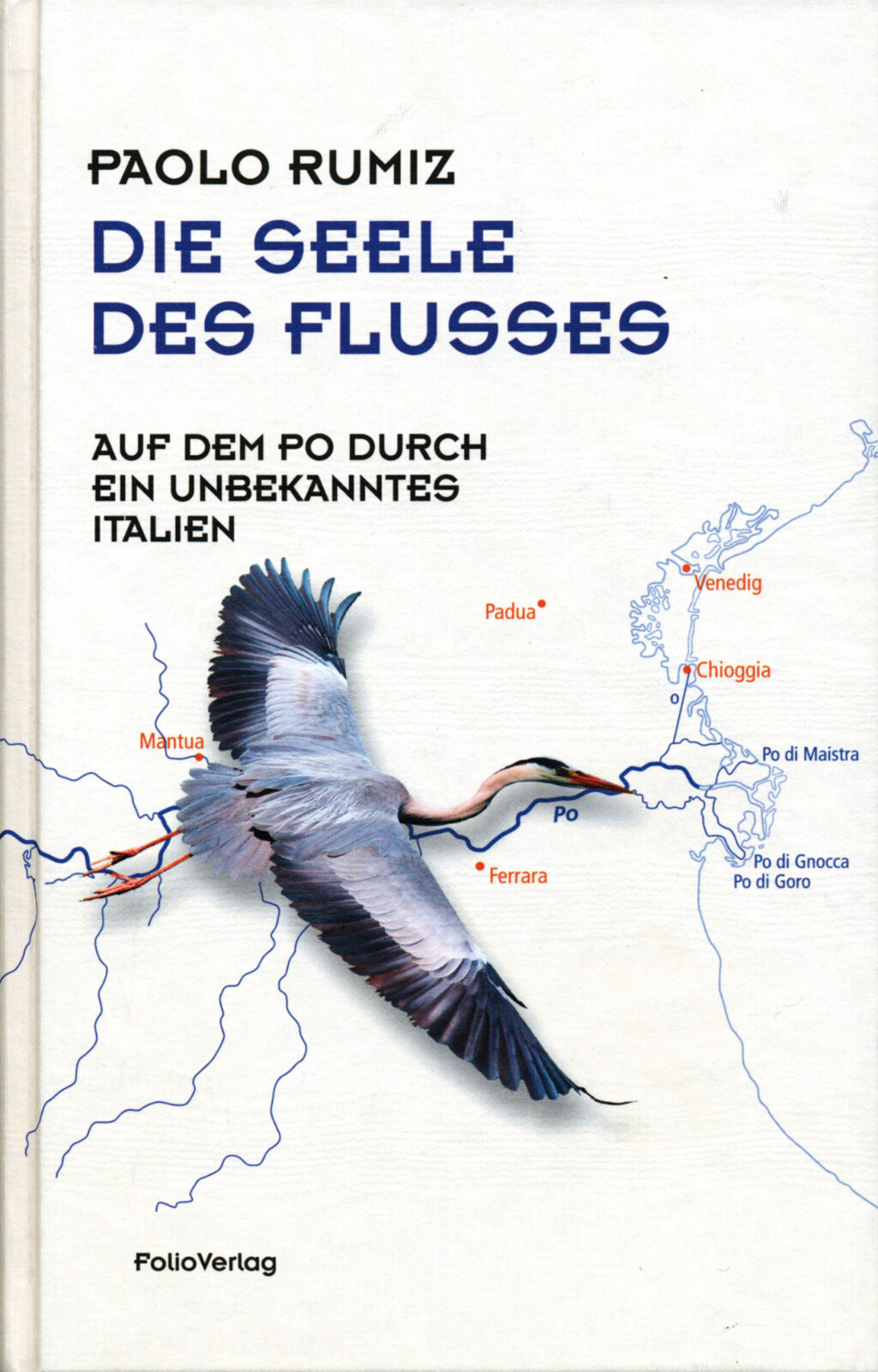 Metapher für Italien: Rumiz’ große Erzählung vom Po.