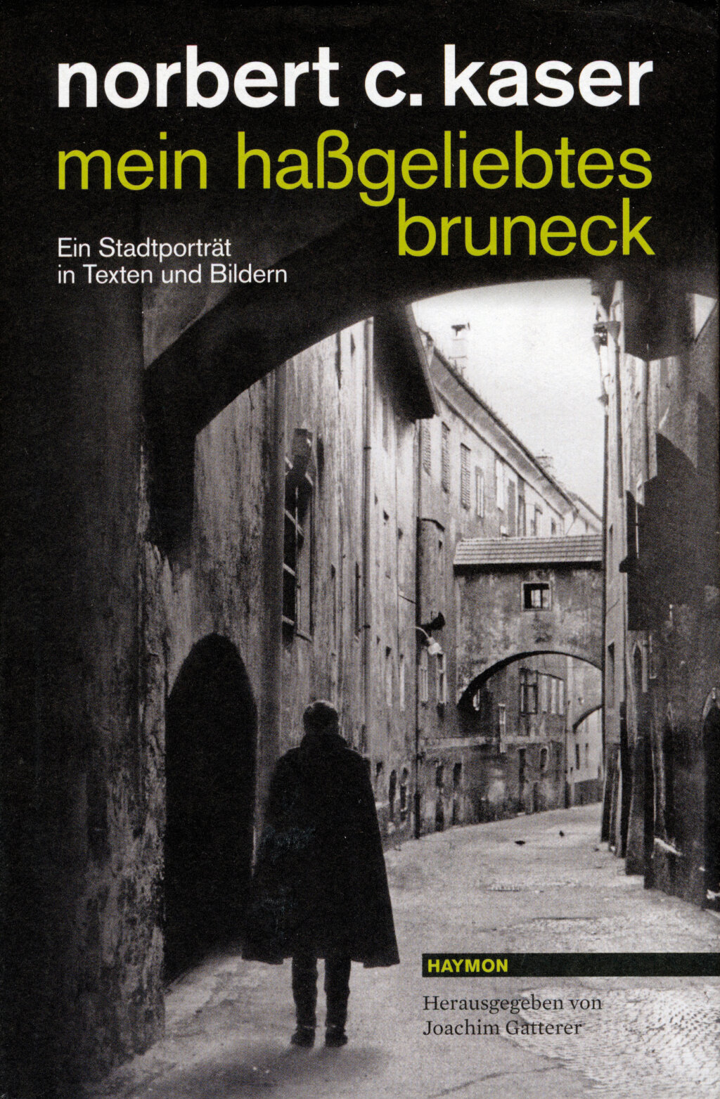 Zum 70. Geburtstag von N. C. Kaser: Porträt von Bruneck.