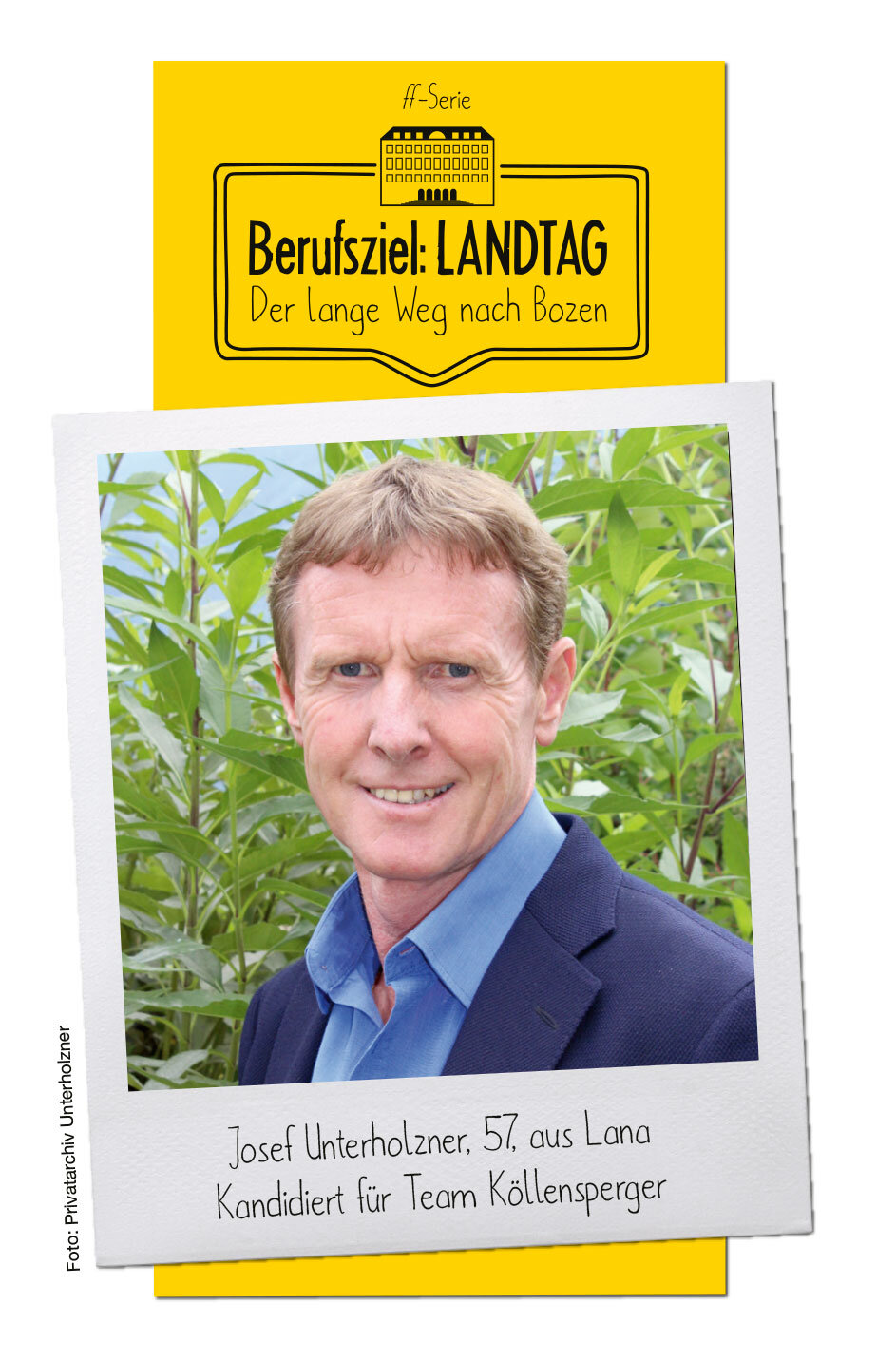 Josef Unterholzner, 57, aus Lana Kandidiert für Team Köllensperger Foto: Privatarchiv Unterholzner