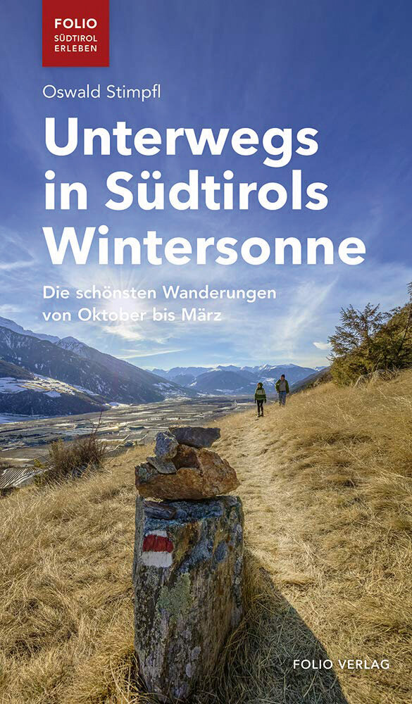 Der aktuelle Wanderführer von Oswald Stimpfl ist bei Folio erschienen (144 Seiten, 14,50 €).