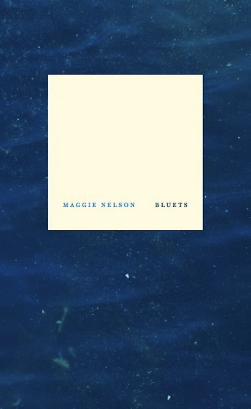 Anders als das Gewohnte: „Bluets“ von Maggie Nelson.